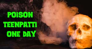 Teenpatti Poison One Day